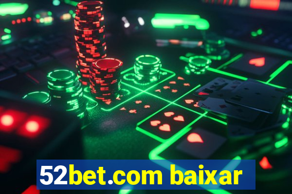 52bet.com baixar